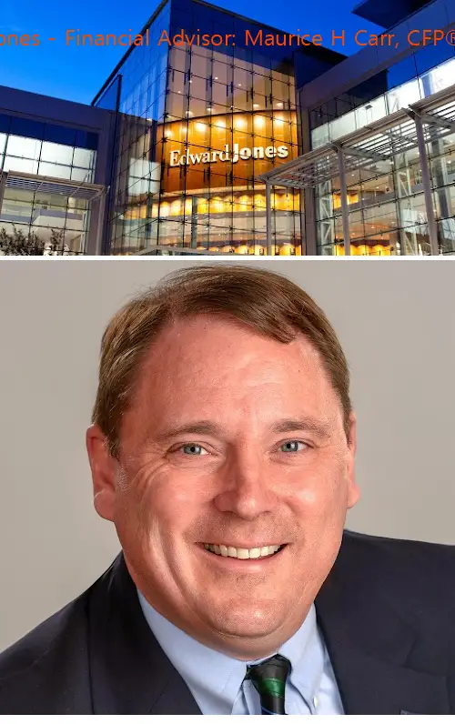 Edward Jones - Financial Advisor: Maurice H Carr, CFP®|AAMS®