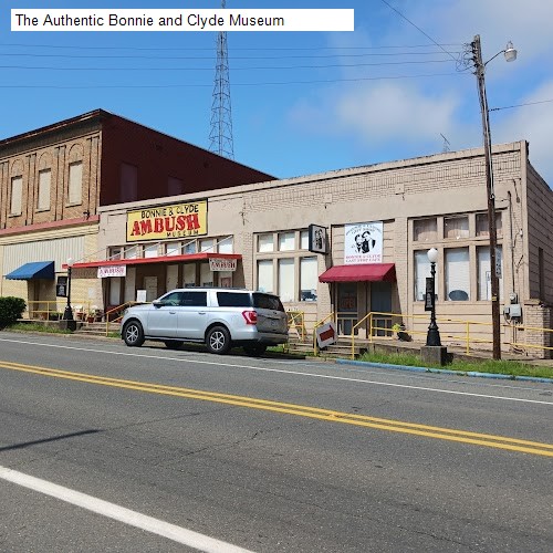 The Authentic Bonnie and Clyde Museum