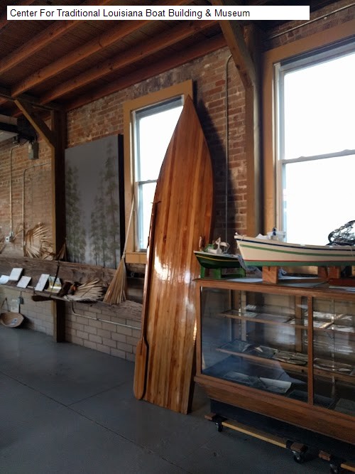Center For Traditional Louisiana Boat Building & Museum